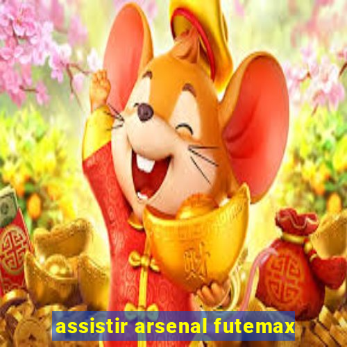 assistir arsenal futemax